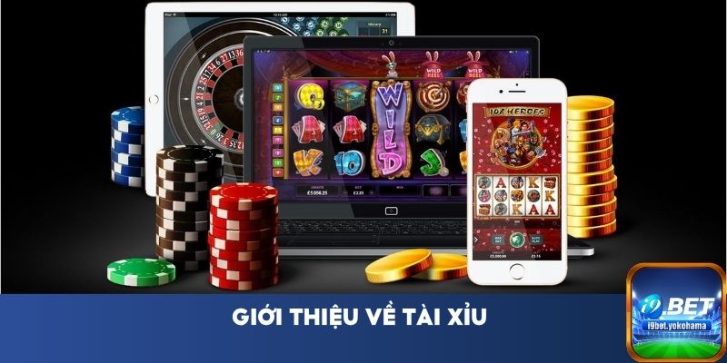 Giới thiệu về Tài Xỉu