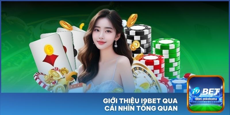 Giới thiệu I9BET qua cái nhìn tổng quan