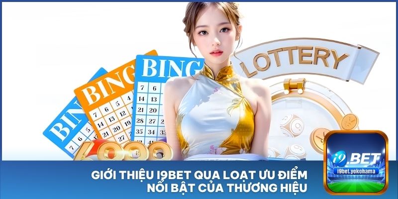 Giới thiệu I9BET qua loạt ưu điểm nổi bật của thương hiệu