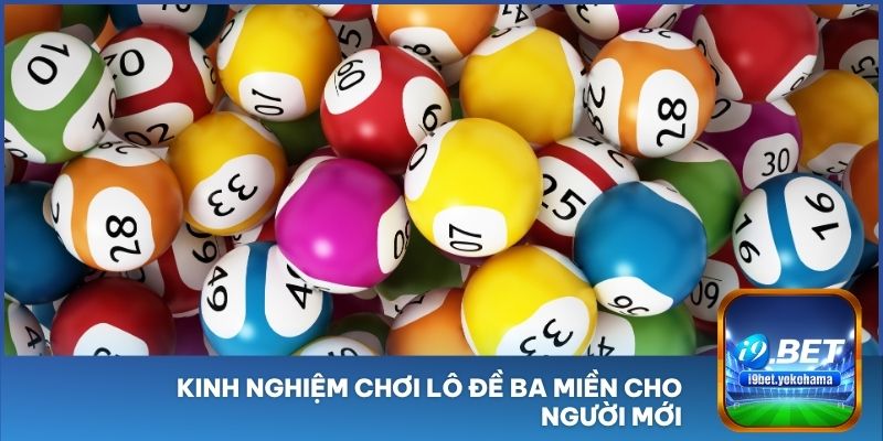 Kinh nghiệm chơi Lô đề ba miền bách phát bách trúng